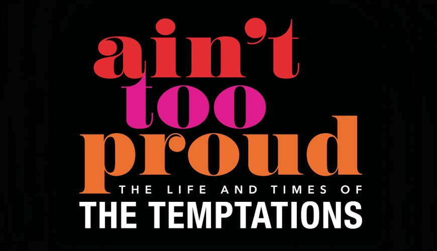 Ain't Too Proud: The Life and Times of the Temptations